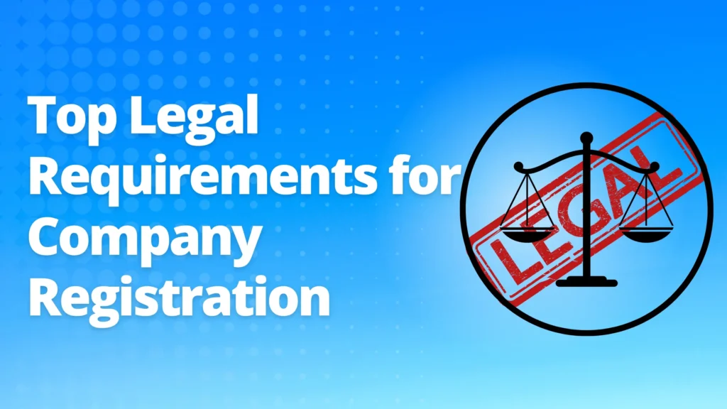 Top Legal Requirements for Company Registration and Compliance | Quick CA Services
