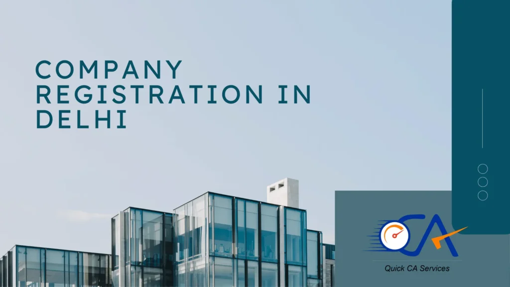 Company Registration In Delhi by Quick CA Services